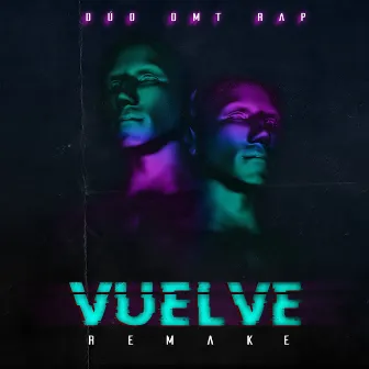 Vuelve Remake (Remastered) by Dúo DMT Rap