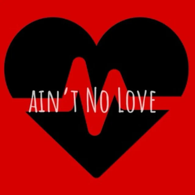 Ain't No Love