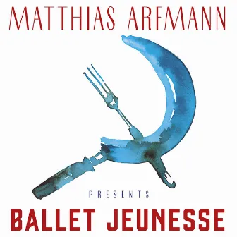 Matthias Arfmann Presents Ballet Jeunesse by Matthias Arfmann