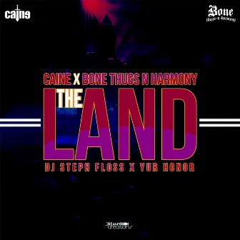 The Land (feat. DJ Steph Floss & Yur Honor) by Caine