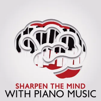 Sharpen The Mind With Piano Music by Richard Koppruch