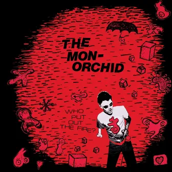 Who Put Out the Fire? by The Monorchid