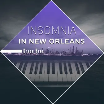 Insomnia in New Orleans by Grace Brax