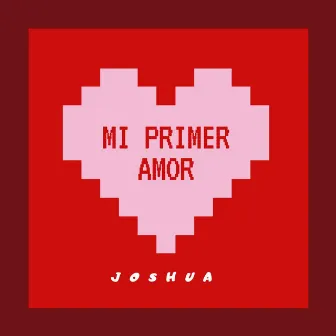 Mi Primer Amor by Joshua