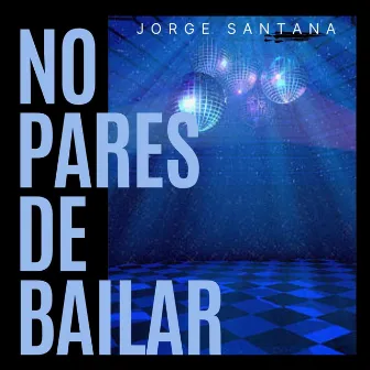 No Pares de Bailar by Jorge Santana