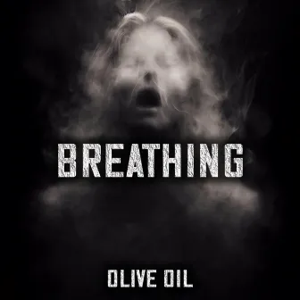 Breathing by Olive Oil