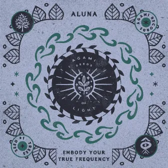 Embody Your True Frequency by ALUNA