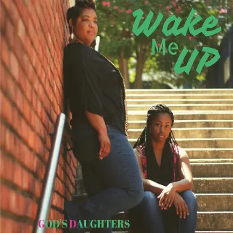 Wake Me Up by God's Daughters