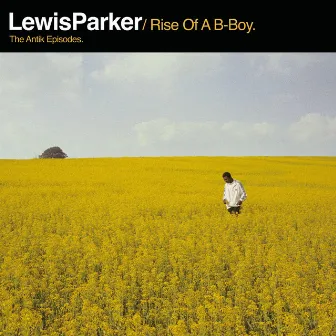 Rise Of A B-Boy by Lewis Parker