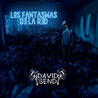 Los Fantasmas de la Red by David Send