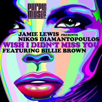 Wish I Didn't Miss You (Nikos Diamantopoulos Mix) by Jamie Lewis