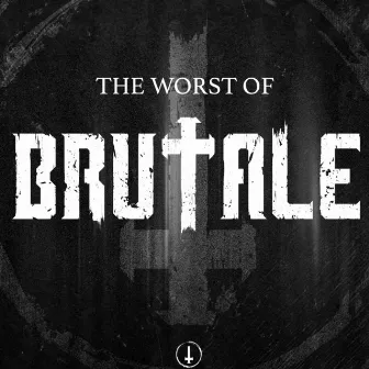 The worst of Brutale by VV.AA.