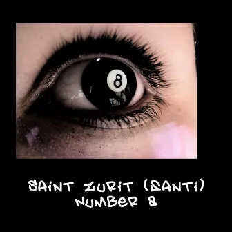 NUMBER 8 by Saint Zurit