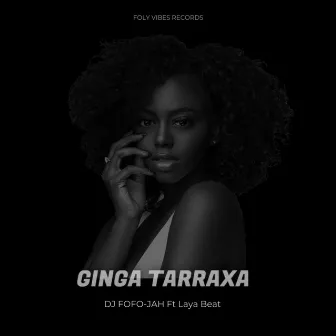 GINGA TARRAXA by DJ FOFO-JAH