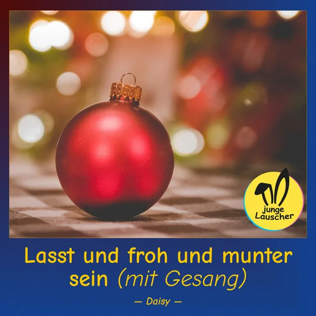 Lasst und froh und munter sein