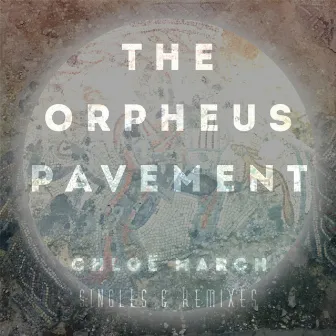 The Orpheus Pavement by Chloë March