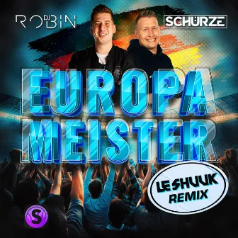 Europameister (Layla) [le Shuuk Remix] by DJ Robin