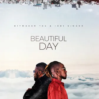 Beautiful Day by Hitmaker Tk2