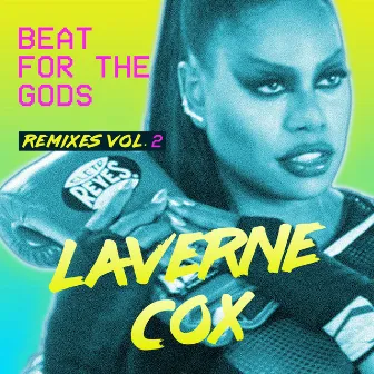 Beat for the Gods (Remixes Vol. 2) by Laverne Cox