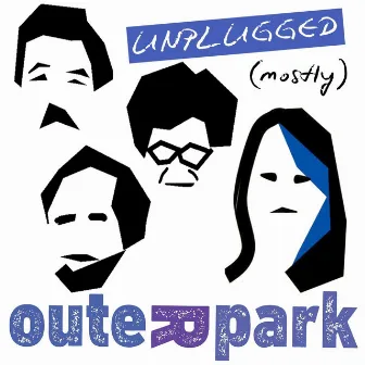 Unplugged (Mostly) by Outer Park