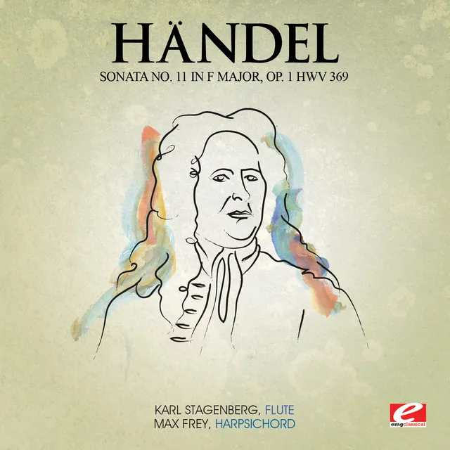 Handel: Sonata No. 11 in F Major, Op. 1 HMV 369 (Digitally Remastered)