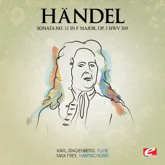 Handel: Sonata No. 11 in F Major, Op. 1 HMV 369 (Digitally Remastered) by Max Frey