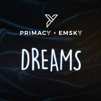 Dreams by Primacy x Emsky