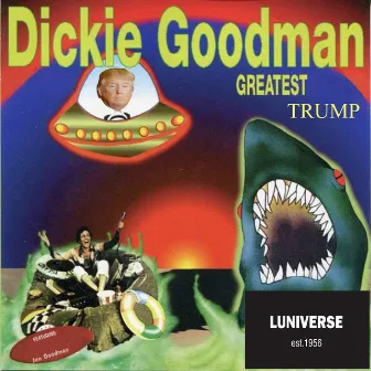 Greatest Trump by Dickie Goodman