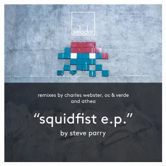 Squidfist EP by Steve Parry