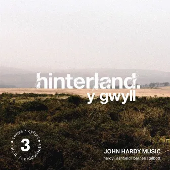 Hinterland / Y Gwyll Series 3 (Original Soundtrack) by Benjamin Talbott