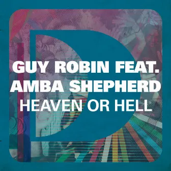 Heaven Or Hell (feat. Amba Shepherd) by Guy Robin