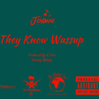 They Know Wussup by Jovanni