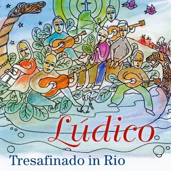 Lúdico - Tresafinado in Rio by Tresafinado