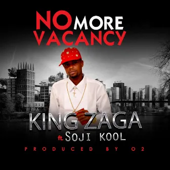 No More Vacancy (feat. Soji Kool) by King Zaga