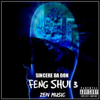 Feng Shui 3: Zen Music by Sincere Da Don