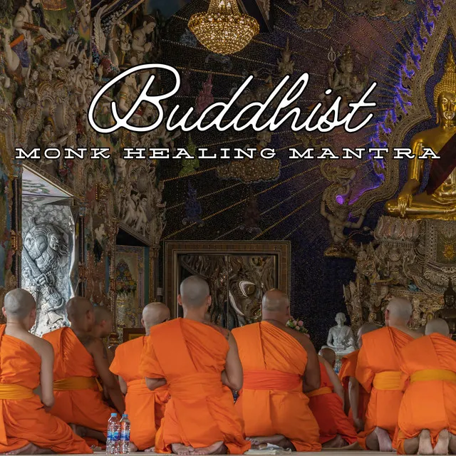 Buddhist Monk Healing Mantra