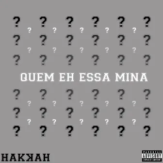 Quem eh essa mina by Hakkah