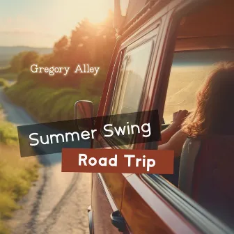 Summer Swing Road Trip by Gregory Alley