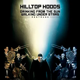 Drinking From The Sun, Walking Under Stars Restrung by Hilltop Hoods