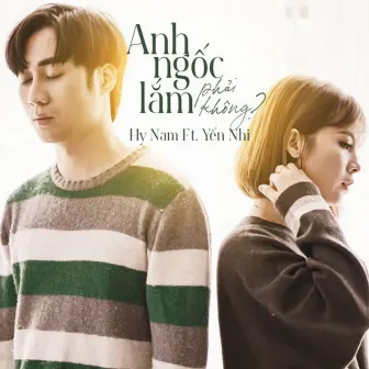 Anh Ngốc Lắm Phải Không? by Yến Nhi