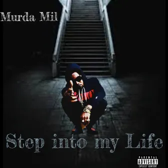 Step into my Life by Murda Mil