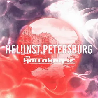 Hel!instpetersburg by DJ Hollowbase