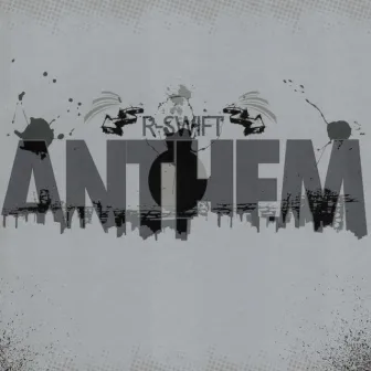 Anthem by R-Swift