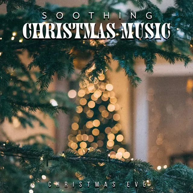 Soothing Christmas Music