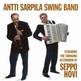 Featuring the Swinging Accordion of Seppo Hovi by Antti Sarpila Swing Band