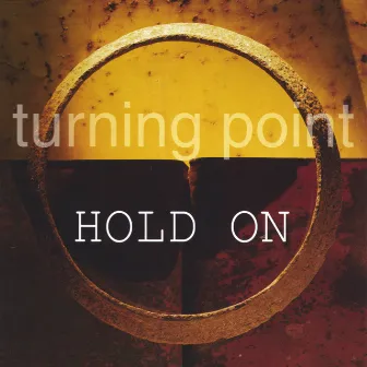 Hold On by Turning Point