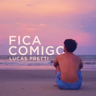 Fica Comigo by Lucas Pretti