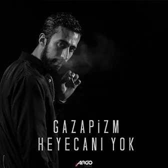 Heyecanı Yok by Gazapizm