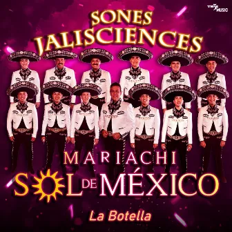 La Botella - Sones Jaliscienses by Mariachi Sol De Mexico De Jose Hernandez