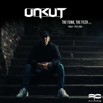 The Funk, The Filth EP (The Filth) by Unkut